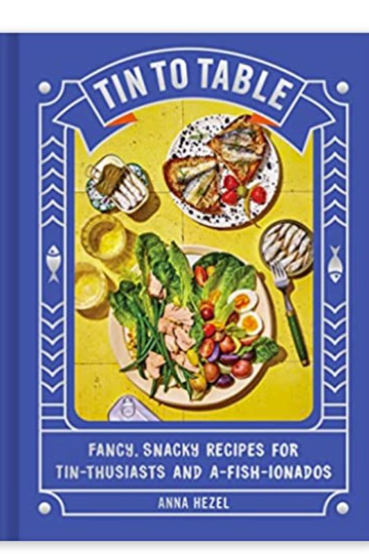 Tin to Table Book - Anna Hazel
